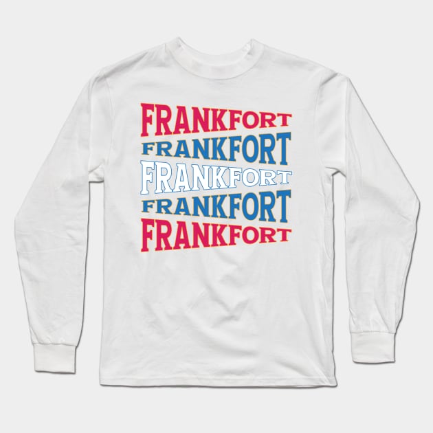 NATIONAL TEXT ART FRANKFORT Long Sleeve T-Shirt by LAVA-ROMA-NOVA